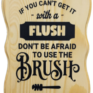 If You Can't Get It With A Flush