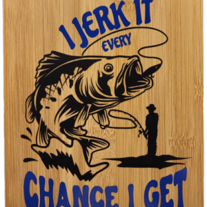 I Jerk It Every Chance I Get