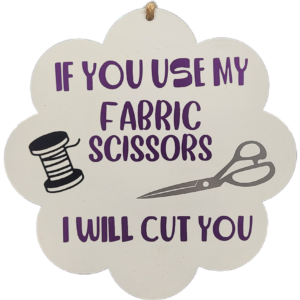 If You Use My Fabric Scissors