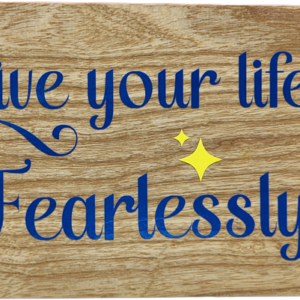 Live Your Life Fearlessly