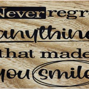 Never Regret Anything That Made You Smile
