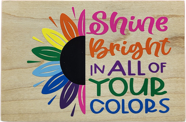 Shine Bright In All Your Colors