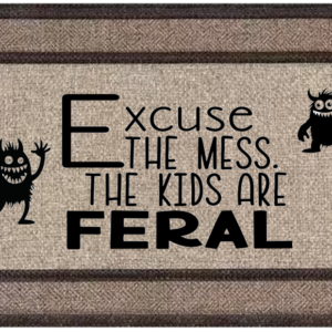 Excuse The Mess - The Kids Are Feral
