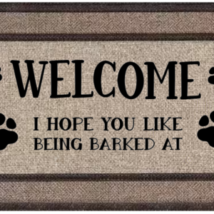 Welcome - I Hope You Like Being Barked At