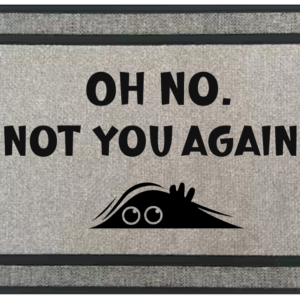 Oh No. Not You Again.