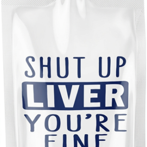 Shut Up Liver - You're Fine