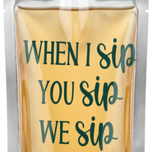 When I Sip, You Sip, We Sip