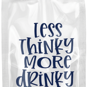 Less Thinky, More Drinky