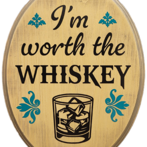 I'm Worth The Whiskey