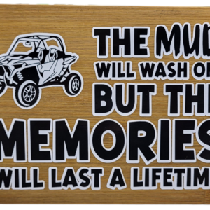 The Mud Will Wash Off But The Memories Will Last A Lifetime